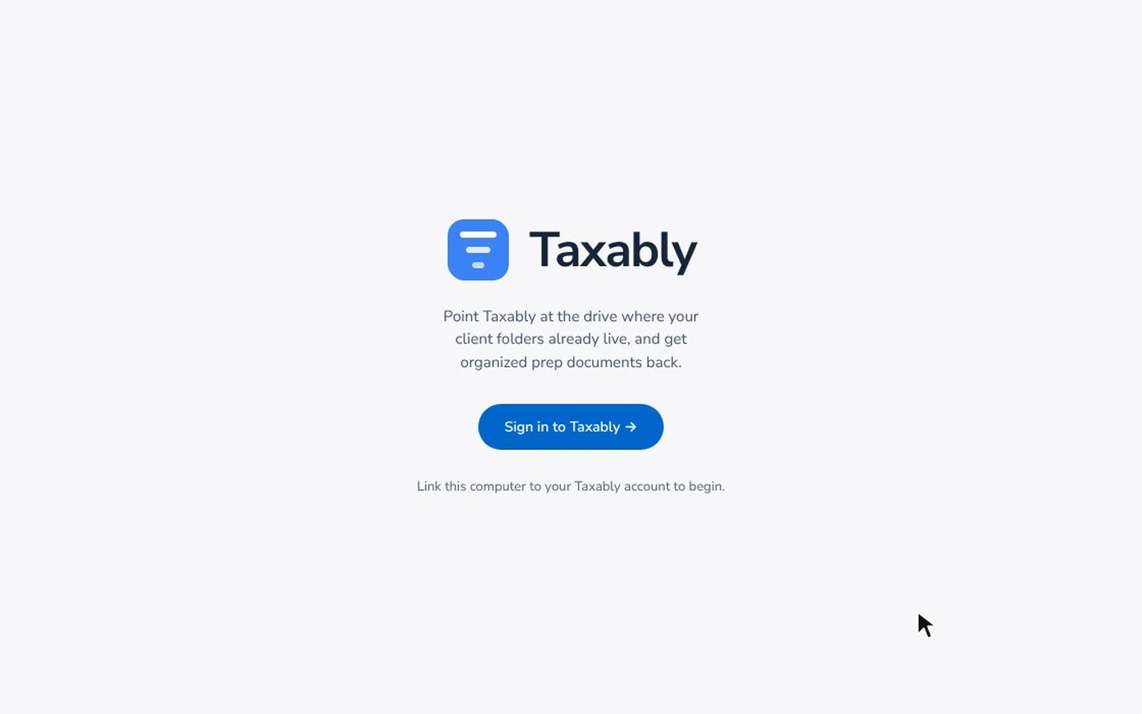 The first screen of Taxably Connect on a new computer: pressing Sign in to Taxably, which continues in the browser to link the computer to the firm's account.